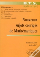 Nouveaux Sujets Corrigés De Mathématiques - Bts Groupement A