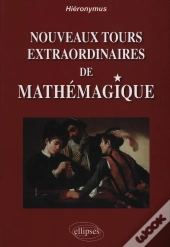Nouveaux Tours Extraordinaires De Mathémagique