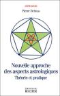 Nouvelle Approche Des Aspects Astrologiques - Theorie Et Pratique - Preview