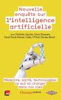 Nouvelle Enquête Sur L'Intelligence Artificielle : Médecine, Santé, Technologies : Ce Qui Va Changer Dans Nos Vies - Preview