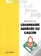 Nouvelle Grammaire Abrégée Du Gascon