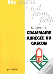 Nouvelle Grammaire Abrégée Du Gascon