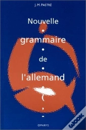 Nouvelle Grammaire De L'Allemand