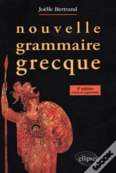 Nouvelle Grammaire Grecque (3e Édition)
