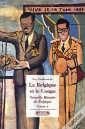 Nouvelle Histoire De Belgique T.4 ; La Belgique Et Le Congo