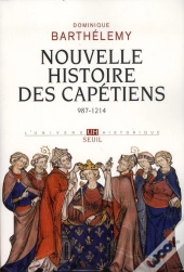 Nouvelle Histoire Des Capétiens ; 987-1214