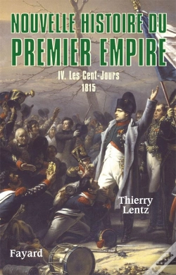 Capa do artigo Nouvelle Histoire Du Premier Empire Tome 4 ; Les Cent-Jours