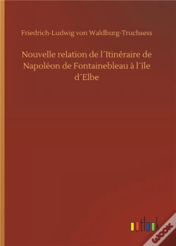 Capa do artigo Nouvelle Relation De L Itineraire De Napoleon De Fontainebleau A L Le D Elbe