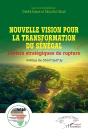 Nouvelle Vision Pour La Transformation Du Sénégal : Leviers Stratégiques De Rupture - Preview