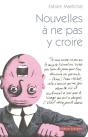 Nouvelles À Ne Pas Y Croire - Preview