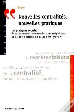 Capa do artigo Nouvelles Centralités, Nouvelles Pratiques : Pratiques Sociales Dans Centres Commerciaux De Périphérie : Pôles D'Intégration