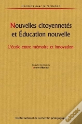 Nouvelles Citoyennetés Et Éducation Nouvelle : L'École Entre Mémoire Et Innovation