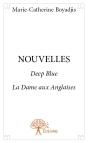 Nouvelles ; Deep Blue ; La Dame Aux Anglaises - Preview