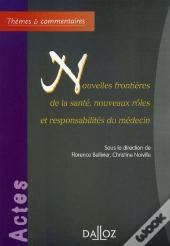 Nouvelles Frontières De La Santé ; Nouveaux Rôles Et Responsabilités Du Médecin