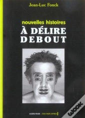 Nouvelles Histoires A Delire Debout