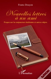 Capa do artigo Nouvelles Lettres À Un Ami : Propos Sur La Conjoncture Haïtienne Et Autres Objets