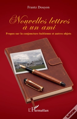 Capa do artigo Nouvelles Lettres À Un Ami : Propos Sur La Conjoncture Haïtienne Et Autres Objets