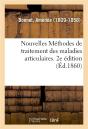 Nouvelles Methodes De Traitement Des Maladies Articulaires. 2e Edition - Accompagnee D'Un Recueil D - Preview