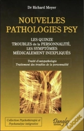 Nouvelles Pathologies Psy - Les Quinze Troubles De La Personnalite