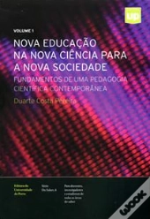 Nova Educação na Nova Ciência para a Nova Sociedade - Volume 1