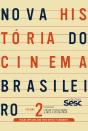 Nova História Do Cinema Brasileiro - Volume 2 (Edição Ampliada) - Preview