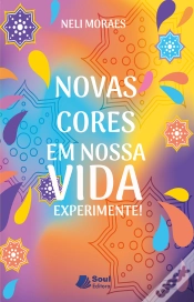 Capa do artigo Novas Cores Em Nossa Vida Experimente!