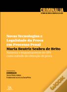 Novas Tecnologias e Legalidade da Prova em Processo Penal