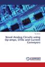 Novel Analog Circuits Using Op-Amps, Otas And Current Conveyors - Preview