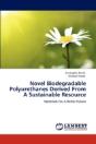 Novel Biodegradable Polyurethanes Derived From A Sustainable Resource - Preview