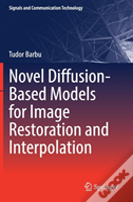 Novel Diffusion-Based Models For Image Restoration And Interpolation