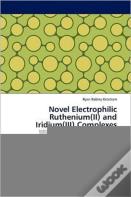 Novel Electrophilic Ruthenium(Ii) And Iridium(Iii) Complexes
