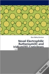 Novel Electrophilic Ruthenium(Ii) And Iridium(Iii) Complexes