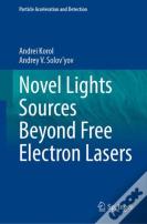 Novel Lights Sources Beyond Free Electron Lasers