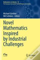 Novel Mathematics Inspired By Industrial Challenges