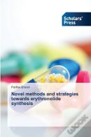 Novel Methods And Strategies Towards Erythronolide Synthesis