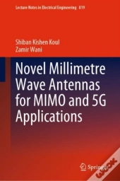 Novel Millimetre Wave Antennas For Mimo And 5g Applications