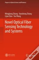 Novel Optical Fiber Sensing Technology And Systems