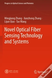 Novel Optical Fiber Sensing Technology And Systems