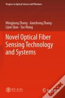 Novel Optical Fiber Sensing Technology And Systems
