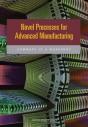 Novel Processes For Advanced Manufacturing - Preview