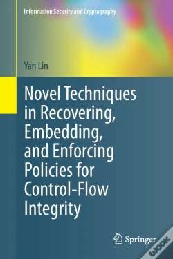 Capa do artigo Novel Techniques In Recovering, Embedding, And Enforcing Policies For Control-Flow Integrity