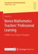 Novice Mathematics Teachersâ€™ Professional Learning