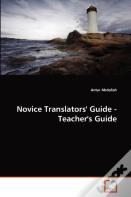 Novice Translators' Guide - Teacher'S Guide
