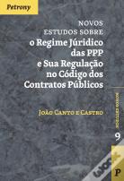 Novos Estudos sobre o Regime Jurídico das PPP e sua Regulação no Código dos Contratos Públicos