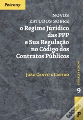Novos Estudos sobre o Regime Jurídico das PPP e sua Regulação no Código dos Contratos Públicos