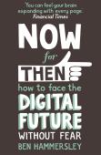 Now For Then: How To Face The Digital Future Without Fear