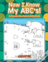 Now I Know My Abc'S! A Connect The Dots Activity Book