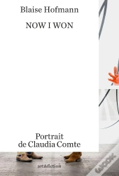 Now I Won : Portrait De Claudia Comte