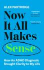 Now It All Makes Sense - How An Adhd Diagnosis Changed My Life - Preview