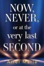 Now, Never, Or At The Very Last Second - Preview